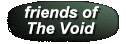 Friends of the Void